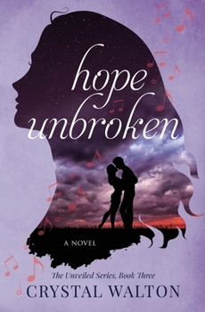 Hope Unbroken - Book #3 of the Unveiled