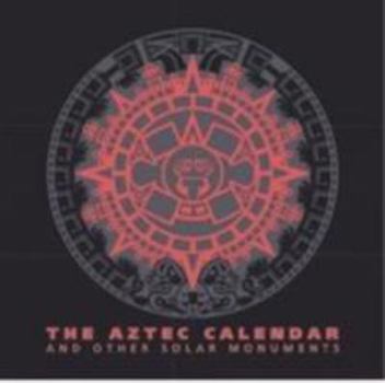 Hardcover The Aztec Calendar: And Other Solar Monuments Book