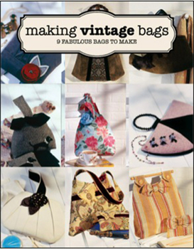 Paperback Making Vintage Bags: 8 Fabulous Bags to Make Book