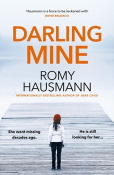 Hardcover Darling Mine: An Addictive, Unputdownable Thriller from the Author of Dear Child Book