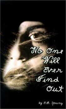 Paperback No One Will Ever Find Out Book