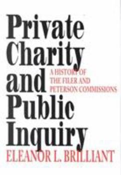 Hardcover Private Charity and Public Inquiry: A History of the Filer and Peterson Commissions Book