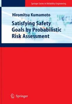 Hardcover Satisfying Safety Goals by Probabilistic Risk Assessment Book