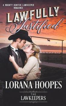 Paperback Lawfully Justified: A Bounty Hunter Lawkeeper Romance Book