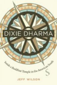 Dixie Dharma: Inside a Buddhist Temple in the American South