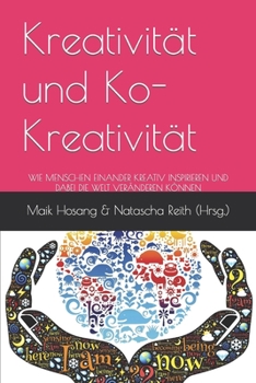 Paperback Ko-Kreativität: Wie Menschen Einander Kreativ Inspirieren Und Dabei Die Welt Veränderen Können [German] Book