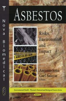 Hardcover Asbestos: Risks, Environment and Impact (Environmental Health - Physical Chemical and Biological Factors Series) Book
