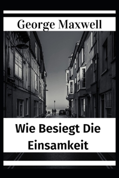 Paperback Wie Besiegt Die Einsamkeit [German] Book
