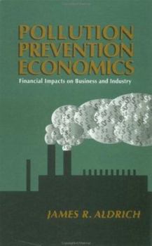 Pollution Prevention Economics: Financial Impacts on Business and Industry