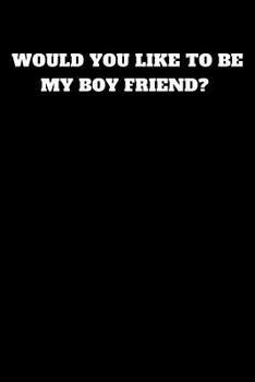 Paperback Would You Like to Be My Boy Friend?: Unruled Notebook Book