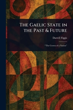 Paperback The Gaelic State in the Past & Future Book