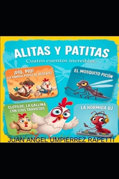 Paperback Alitas Y Patitas: Cuatro cuentos increíbles [Spanish] Book