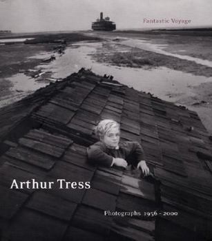 Hardcover Arthur Tress: Fantastic Voyage: Photographs 1956-2000 Book