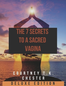 Paperback The 7 Secrets to a Sacred Vagina Book