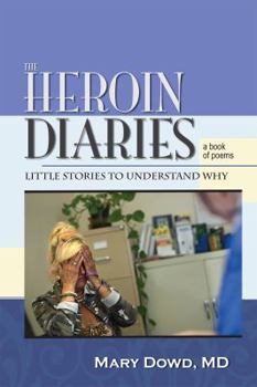 Paperback The Heroin Diaries: Little Stories to Understand Why Book