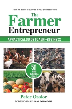 Paperback The Farmer Entrepreneur: A Practical Guide To Agri-business Book