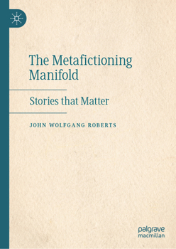 Hardcover The Metafictioning Manifold: Stories That Matter Book