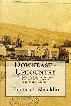 Paperback Downeast - Upcountry: A Place, A Family, A Time - Revised & Expanded Book