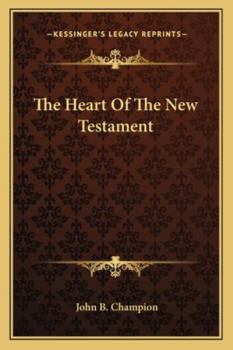 Paperback The Heart Of The New Testament Book