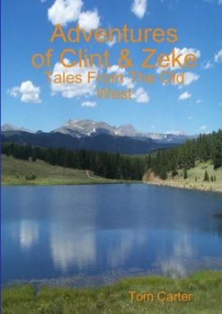 Paperback Clint and Zeke: Tales From The Old West (2nd Ed.) Book