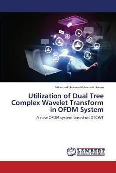 Paperback Utilization of Dual Tree Complex Wavelet Transform in OFDM System Book