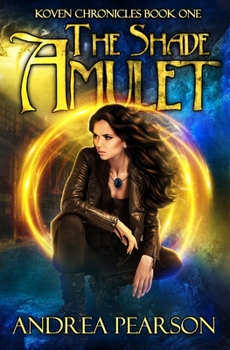 The Shade Amulet - Book #1 of the Koven Chronicles