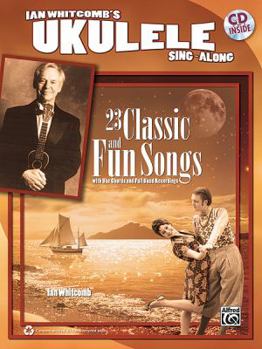 Paperback Ian Whitcomb's Ukulele Sing-Along: 23 Classic and Fun Songs with Uke Chords and Full Band Recordings [With CD (Audio)] Book