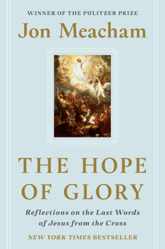 Hardcover The Hope of Glory: Reflections on the Last Words of Jesus from the Cross Book