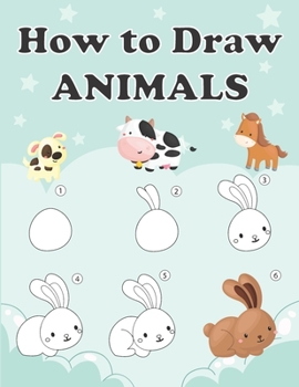 Paperback How to Draw Animals: Step by Step Drawing Book for Kids, Animal Drawing Book with Space for Practice Book