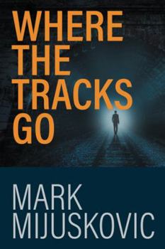 Paperback Where the Tracks Go: A Principal's Story Book