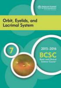 Paperback 2015-2016 Basic and Clinical Science Course (BCSC), Section 7: Orbit, Eyelids and Lacrimal System Book