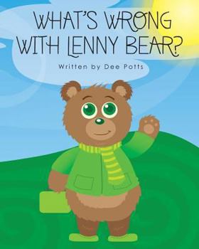 Paperback What's Wrong With Lenny Bear? Book