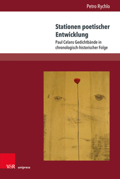 Stationen Poetischer Entwicklung: Paul Celans Gedichtbande in Chronologisch-historischer Folge (Passages - Transitions - Intersections, 9)