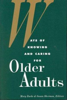 Paperback Ways of Knowing and Caring for the Older Adults Book