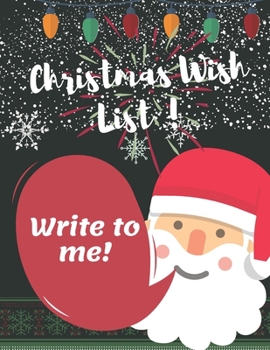 Paperback Christmas Wish List - Dear Santa - Letter to Santa: An awesome Journal with sketshing & drawing Santa Claus & Christmas Wish List - Holiday Notebook f Book