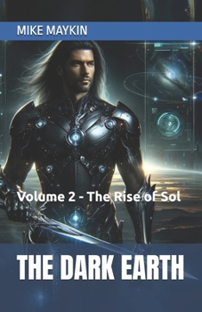 Paperback The Dark Earth: Volume 2 - The Rise of Sol Book