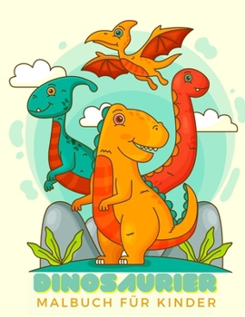 Paperback Dinosaurier Malbuch Für Kinder: Dinosaurier Malbuch Für Kinder Von 4 Bis 8 Jahren [German] Book