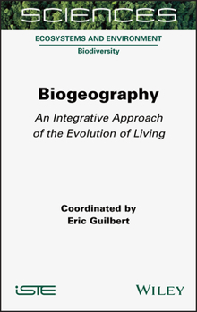 Hardcover Biogeography: An Integrative Approach of the Evolution of Living Book