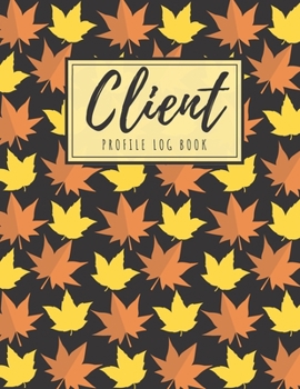 Paperback Client Profile Log Book: Client Data Organizer Log Book with A - Z Alphabetical Tabs, Record Profile And Appointment For Hairstylists, Makeup a Book