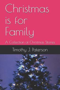 Christmas is for Family: A Collection of Christmas Stories