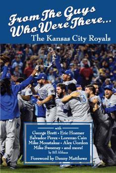 Paperback From the Guys Who Were There...: The Kansas City Royals Book