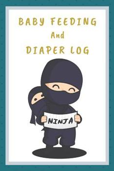 Baby Feeding And Diaper Log: Track over 3 months worth of feeding, diapers, A Daily Log Book