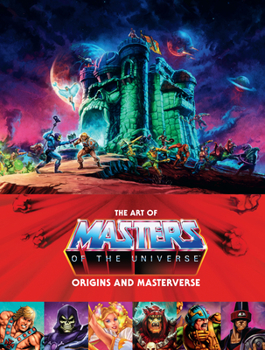 Hardcover The Art of Masters of the Universe: Origins and Masterverse Book