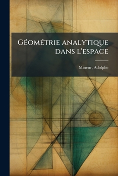 Paperback GÃ(c)omÃ(c)trie analytique dans l'espace [French] Book