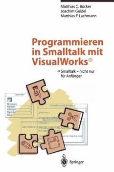 Paperback Programmieren in SmallTalk Mit Visualworks(r): SmallTalk -- Nicht Nur Für Anfänger [German] Book