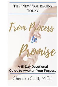 Paperback From Process to Promise: A 15-Day Devotional Guide to Awaken Your Purpose Book
