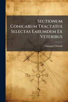 Paperback Sectionum Conicarum Tractatus Selectas Earumdem Ex Veteribus [Latin] Book