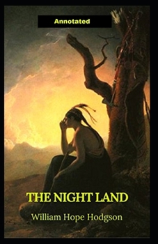 Paperback The Night Land Annotated Book