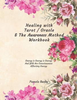 Paperback Healing with Tarot / Oracle & The Awareness Method Workbook: Use your Tarot Decks and Oracle Cards to Heal Emotional Trauma Book