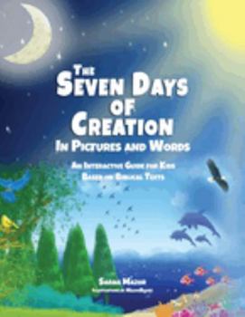 Paperback The Seven Days of Creation in Pictures and Words: An Interactive Guide for Kids Based on Biblical Texts Book